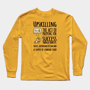 Upskilling Long Sleeve T-Shirt